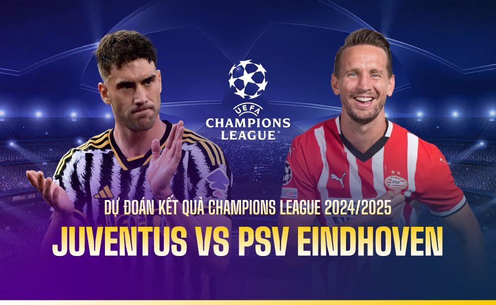 Nhận định Juventus vs PSV Eindhoven 3h00 ngày 12/2/2025: Cầm chân Lão phu nhân - Ảnh 3